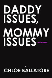 Daddy Issues, Mommy Issues: For Women : Ballatore, Chloe: Amazon.fr: Livres