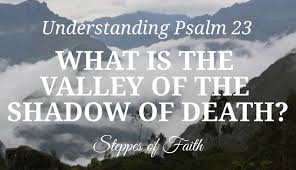 For he is truly his brother's keeper and the finder of lost children. Understanding Psalm 23 What Is The Valley Of The Shadow Of Death By Steppes Of Faith Medium
