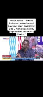 Malick Samba : " Bamba Fall amoul leçon de moral boumouy diokh Barthél...