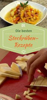 Steckruben Rezepte Eintopf Curry Salat Br De Steckruben Rezepte Steckrube Rezepte