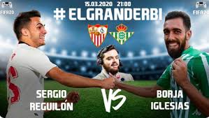 When is sevilla vs real betis? Sevilla Vs Real Betis Derby Goes Ahead On Fifa 20 With Star Men Reguilon And Iglesias Playing Out Game On Twitch