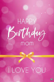 Birthday Song For Mom Best Mom In The World Birthday Wishes For Your Mother Happy Birthday Mom Images Happy Birthday Mom Happy Birthday Mom Message