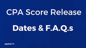 Cpa Score Release Dates In 2021 Dates And F A Q S