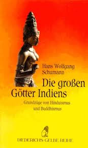5.0 out of 5 stars 1 rating. 9783424013320 Die Grossen Gotter Indiens Grundzuge Von Hinduismus Und Buddhismus Abebooks Schumann Hans Wolfgang 3424013323