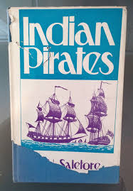 Indian Pirates From The Earliest Times To The Present Day Pirates Piracy Present Day