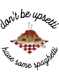 Dont Be Upsetti Have Some Spaghetti 2 Greeting Card By Clanders002 Redbubble