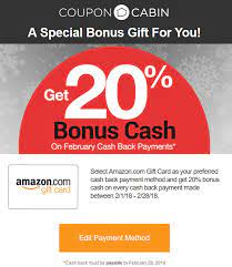 You should get a $15 promotional credit applied to your amazon account a few days later. You Might Have Missed Couponcabin Cash Back Portal In Your Shopping Check It Out For 20 Bonus Payouts Via Amazon Gift Cards And More Rapid Travel Chai