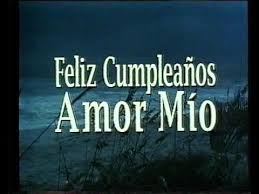 Nuno — feliz cumpleaños 02:24. Feliz Cumpleanos Amor Mio Trailer En Castellano Youtube