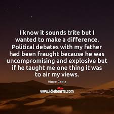I Know It Sounds Trite But I Wanted To Make A Difference Idlehearts