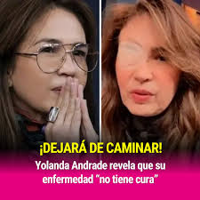La conductora reveló lo que pasará.  https://www.univision.com/famosos/yolanda-andrade-tiene-enfermedad-que-no-tiene-cura-dejara-de-caminar-y-hablar-poco-a-poco-video?utm_campaign=ImageFamosos&utm_medium=social&utm_source=facebook&utm_content=sprout