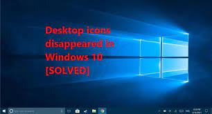 And when i restart my laptop it shows a driver is blocke. Desktop Icons Disappeared In Windows 10 Solved Driver Easy