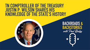 Backroads & Backstories: TN Comptroller of the Treasury Justin P. Wilson  Shares His Knowledge of the State's History
