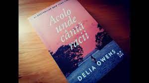 Acolo unde cântă racii spune povestea tulburătoare a unei supravieţuitoare — kya clark, poreclită fata mlaştinii de localnicii din barkley cove, un orăşel liniştit. Sa Citim Acolo Unde Canta Racii Delia Owens Youtube