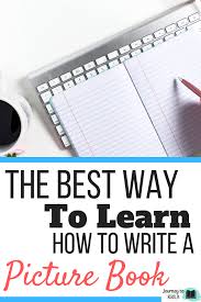 The Best Way To Learn How To Write A Picture Book