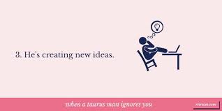 Taurus men are very hard to read, especially when they have fallen head over heels for someone. What Does It Mean When A Taurus Man Ignores You