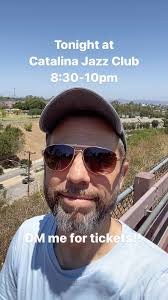 TONIGHT at CATALINA JAZZ CLUB in HOLLYWOOD!, 8:30-10pm DM me for tickets!