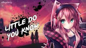 Nightcore Little Do You Know Remix Lyrics Nightcore Anime Songs Little Do You Know