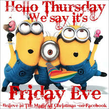 You've been working from monday to wednesday, then thursday comes around and you can feel relieved because you know the weekend is almost here. 23 Happy Days Of The Week Ideas Minions Funny Minion Quotes Funny Minion Quotes