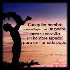 No Un Padre Cualquiera Un Padre Unico Cosas Para Mi Muro
