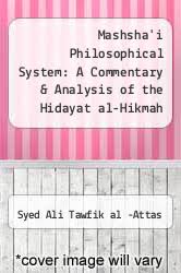 Download lagu ali alattas gratis dalam format mp3 dan mp4. Mashsha I Philosophical System A Commentary Analysis Of The Hidayat Al Hikmah 9789679789577 Textbooks Com