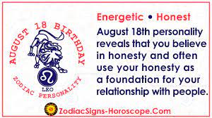 Work and health can be a strong focus, interest, or topic. August 18 Zodiac Accurate Birthday Horoscope Personality Zsh