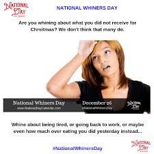 National Whiners Day December 26 National Day Calendar National Day Calendar National Day