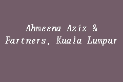 Azizi has ultimate responsibility for all affairs of the organization. Ahmeena Aziz Partners Kuala Lumpur Legal Firm In Setapak