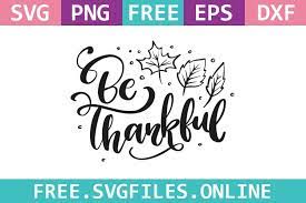 Download Free Svg Be Thankful Thanksgiving Holiday Leaves Freebie Cut File Cricut Silhouette Design Free Svg Files Online