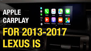2013 2016 Lexus Is Apple Carplay Android Auto Install Demo Youtube
