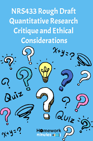 Nrs433 Rough Draft Quantitative Research Critique And Ethical Considerations Quantitative Research Rough Draft Ethics