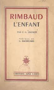 Rimbaud l'enfant (French Edition) eBook : Hackett, Cecil Arthur, Bachelard,  Gaston: Amazon.co.uk: Kindle Store
