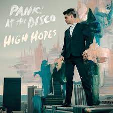 High hopes is a song by panic! High Hopes Panic At The Disco Wiki Fandom
