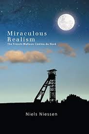 Maybe you would like to learn more about one of these? Miraculous Realism The French Walloon Cinema Du Nord Suny Series Horizons Of Cinema English Edition Ebook Niessen Niels Amazon De Kindle Store