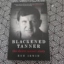 Blackened Tanner The Denis Tanner Story By Ron Irwin 2012 True Crime  Australia