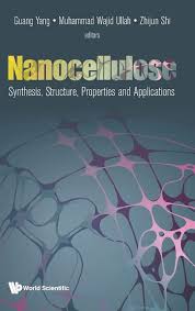 NANOCELLULOSE: SYNTHESIS, STRUCTURE, PROPERTIES AND APPLICATIONS: Guang  Yang, Guang Yang, Muhammad Wajid Ullah, Zhijun Shi: 9781786349460:  Amazon.com: Books