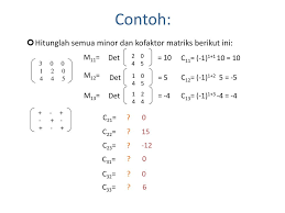 Cara menyelesaikan soal determinan matriks berordo 4x4 dengan metode kofaktor.jangan lupa like, subscribe dan share.fb. Matematika Lanjut 1 Determinan Dosen Fitri Yulianti Sp Msi Ppt Download