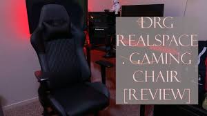 Realspace Drg Gaming Chair Review Youtube