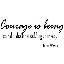Winston Porter Dryden Courage Is Being Scared To Death But Saddling Up Anyway John Wayne Vinyl Wall Decal Wayfair