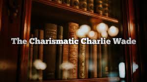 Maybe you would like to learn more about one of these? Colorful Images Si Karismatik Charlie Wade Pdf Free Download The Charismatic Charlie Wade Pdf 1 He Swore That One Day Those Who Shunned Him Would Kneel Before Him And Beg