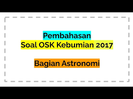 Feb 13, 2015 · solusi osk astronomi 2015. Pembahasan Osk Kebumian 2017 Bagian Astronomi Youtube