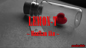 Engkau insan yang ku sayang. Lemon T Maafkan Aku Lirik By Anolanstube
