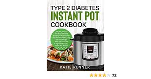 Instant pot chicken and dumplings Type 2 Diabetes Instant Pot Cookbook The Most Effective And Simple Approach To Help Your Diabetes Living And Lose Weight With 150 Flavorful 5 Ingredient Or Less Instant Pot Recipes Kindle Edition