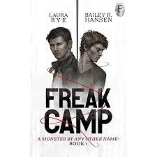 Freak Camp: Book 1 of A Monster By Any Other Name - Kindle edition by Rye,  Laura, Hansen, Bailey R.. Romance Kindle eBooks @ Amazon.com.