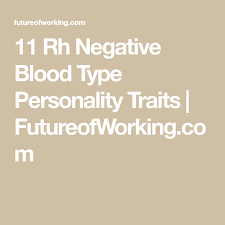 11 Rh Negative Blood Type Personality Traits