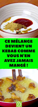 ce melange devient un kebab comme vous n en avez jamais mange une recette de kebab unique en son genre avec des n recettes de kebab kebab recettes de cuisine