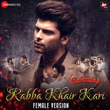 Hindi movie directed by abbas burmawalla, mustan burmawalla and produced by subhash ghai. Rabba Khair Kari Female Version From Bebaakee Song Download Rabba Khair Kari Female Version From Bebaakee Mp3 Song Download Free Online Songs Hungama Com