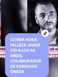 Fallece Javier Cid a los 46 años, colaborador de Sonsoles