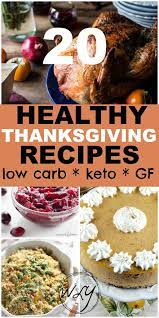 25 Best Keto Thanksgiving Recipes Healthy Thanksgiving Recipes Low Carb Healthy Thanksgiving Recipes Healthy Thanksgiving Dinner