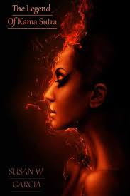 The Legend Of Kama Sutra by SUSAN W GARCIA