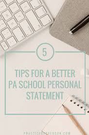 5 Tips For A Better Pa Personal Statement Use Code Pasrock For 50 Off Essay Revision And Critique Practice By Personal Statement Pa School Best Pa Schools
